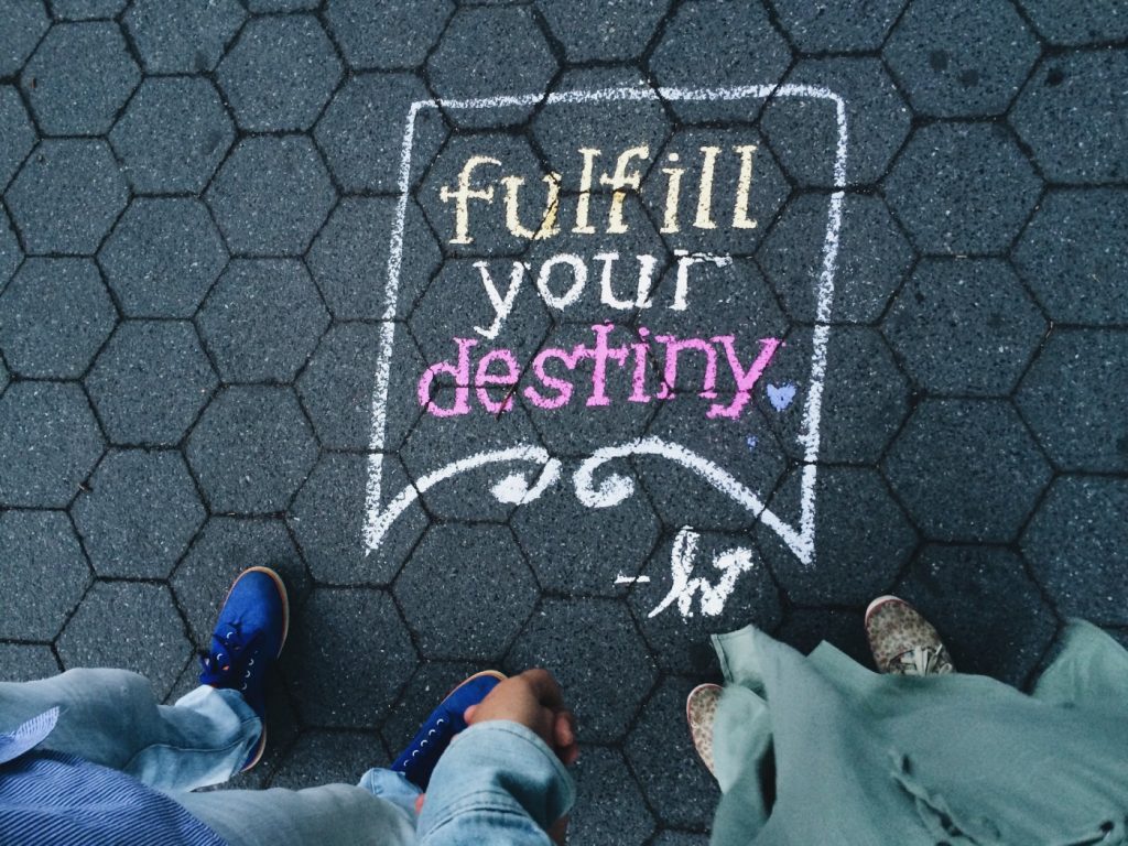 Fulfill your destiny